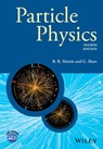 Particle Physics - Brian R. (University College Martin ; Graham (University of Manchester) Shaw - 9781118912164