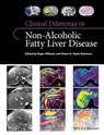 Clinical Dilemmas in Non-Alcoholic Fatty Liver Disease - Roger Williams ; Simon D. Taylor-Robinson - 9781118924952