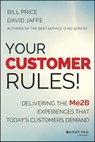 Your Customer Rules! - Bill Price ; David Jaffé - 9781118954829