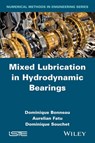 Mixed Lubrication in Hydrodynamic Bearings - Dominique Bonneau ; Aurelian Fatu ; Dominique Souchet - 9781119008057