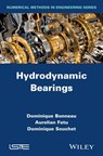 Hydrodynamic Bearings - Dominique Bonneau ; Aurelian Fatu ; Dominique Souchet - 9781119008071