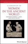 A Companion to Women in the Ancient World - Sharon L. (University of North Carolina James ; Sheila (Duke University Dillon - 9781119025542
