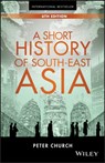 A Short History of South-East Asia - Peter Church - 9781119062493