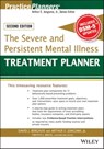 The Severe and Persistent Mental Illness Treatment Planner - Arthur E. Jongsma Jr. ; David J. Berghuis ; Timothy J. Bruce - 9781119064268