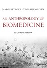 An Anthropology of Biomedicine - Margaret M. (McGill University Lock ; Vinh-Kim (Max Planck Institute for Social Anthropology) Nguyen - 9781119069133