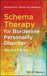 Schema Therapy for Borderline Personality Disorder - Arnoud Arntz ; Hannie van Genderen - 9781119101178