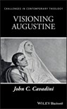 Visioning Augustine - John C. Cavadini - 9781119105749