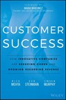Customer Success - Nick Mehta ; Dan Steinman ; Lincoln Murphy - 9781119167969