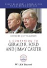 A Companion to Gerald R. Ford and Jimmy Carter - Scott (Francis Marion University Kaufman - 9781119187271
