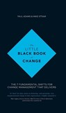 The Little Black Book of Change - Paul Adams ; Mike Straw - 9781119209317