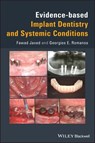 Evidence-based Implant Dentistry and Systemic Conditions - Georgios E. Romanos ; Fawad Javed - 9781119212263