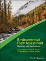 Environmental Flow Assessment - John G. Williams ; Peter B. Moyle ; J. Angus Webb ; G. Mathias Kondolf - 9781119217381