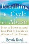 Breaking the Cycle of Abuse - Beverly Engel - 9781119235149