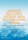 Airdrop Recovery Systems With Self-Inflating Airbag - Hongyan Wang ; Qiang Rui ; Huangjie Hong ; Jianyang Li - 9781119237365