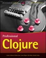 Professional Clojure - Jeremy Anderson ; Michael Gaare ; Justin Holguin ; Nick Bailey - 9781119267270