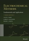 Electrochemical Methods - Allen J. Bard ; Larry R. Faulkner ; Henry S. White - 9781119334057