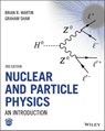Nuclear and Particle Physics - Brian R. Martin ; Graham Shaw - 9781119344636