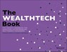 The WEALTHTECH Book - Susanne Chishti ; Thomas Puschmann - 9781119362227