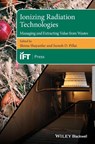 Ionizing Radiation Technologies - Shima Shayanfar ; Suresh D. (Texas A&M University) Pillai - 9781119488538