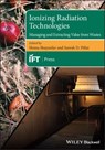 Ionizing Radiation Technologies - Shima Shayanfar ; Suresh D. Pillai - 9781119488576