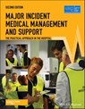 Major Incident Medical Management and Support - Advanced Life Support Group (ALSG) - 9781119501046
