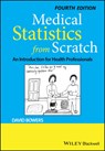 Medical Statistics from Scratch - David (University of Leeds Bowers - 9781119523888