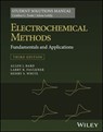 Electrochemical Methods: Fundamentals and Applications, 3e Student Solutions Manual - Cynthia G. Zoski ; Johna Leddy ; Allen J. Bard ; Larry R. Faulkner ; Henry S. White - 9781119524106