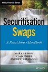 Securitisation Swaps - Mark Aarons ; Vlad Ender ; Andrew Wilkinson - 9781119532347
