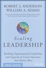 Scaling Leadership - Robert J. Anderson ; William A. (University of Cambridge) Adams - 9781119538257