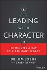 Leading with Character - Jim Loehr - 9781119550181