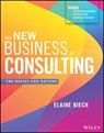 The New Business of Consulting - Elaine (Ebb Associates Inc.) Biech - 9781119556909