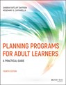 Planning Programs for Adult Learners - Sandra Ratcliff (Western Washington University Daffron ; Rosemary S. (Virginia Commonwealth University Caffarella - 9781119577409