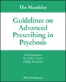 The Maudsley Guidelines on Advanced Prescribing in Psychosis - Paul Morrison ; David M. (Maudsley Hospital) Taylor ; Phillip McGuire - 9781119578444