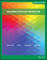 Designing Effective Instruction, EMEA Edition - Gary R. (Wayne State University) Morrison ; Steven J. Ross ; Jennifer R. Morrison ; Howard K. (Ithaca College) Kalman - 9781119599173