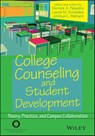 College Counseling and Student Development - Derrick A. Paladino ; Laura M. Gonzalez ; Joshua C. Watson - 9781119602255
