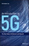An Introduction to 5G - Christopher (Chris Cox Communications Ltd) Cox - 9781119602668