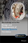 Design and Development of Aircraft Systems - Allan Seabridge ; Ian Moir ; Peter Belobaba ; Jonathan Cooper - 9781119611516