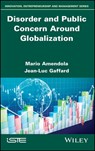 Disorder and Public Concern Around Globalization - Mario Amendola ; Jean-Luc Gaffard - 9781119612575