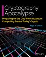 Cryptography Apocalypse - Roger A. Grimes - 9781119618195