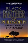 Black Panther and Philosophy - Edwardo (Tarrant County College Perez ; Timothy E. (University of Washington Brown - 9781119635840