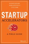 Startup Accelerators - Richard Busulwa ; Naomi Birdthistle ; Steve Dunn - 9781119638605