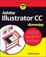 Adobe Illustrator CC For Dummies - David Karlins - 9781119641537