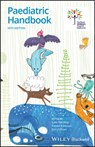 Paediatric Handbook - Kate (The Royal Children's Hospital Harding ; Daniel S. (The Royal Children's Hospital Mason ; Daryl (The Royal Children's Hospital Efron - 9781119647072