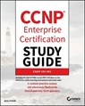 CCNP Enterprise Certification Study Guide: Implementing and Operating Cisco Enterprise Network Core Technologies - Ben Piper - 9781119658757