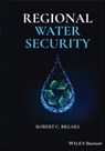 Regional Water Security - Robert C. Brears - 9781119661122