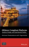 Offshore Compliant Platforms - Srinivasan Chandrasekaran ; R. Nagavinothini - 9781119669807