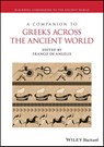 A Companion to Greeks Across the Ancient World - Franco (The University of British Columbia) De Angelis - 9781119675228
