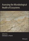 Assessing the Microbiological Health of Ecosystems - Christon J. (U.S. Environmental Protection Agency Hurst - 9781119678328