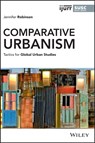 Comparative Urbanism - Jennifer (Indiana University Robinson - 9781119697558