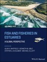 Fish and Fisheries in Estuaries - Alan K. Whitfield ; Kenneth W. Able ; Stephen J. M. Blaber ; Michael Elliott - 9781119705352